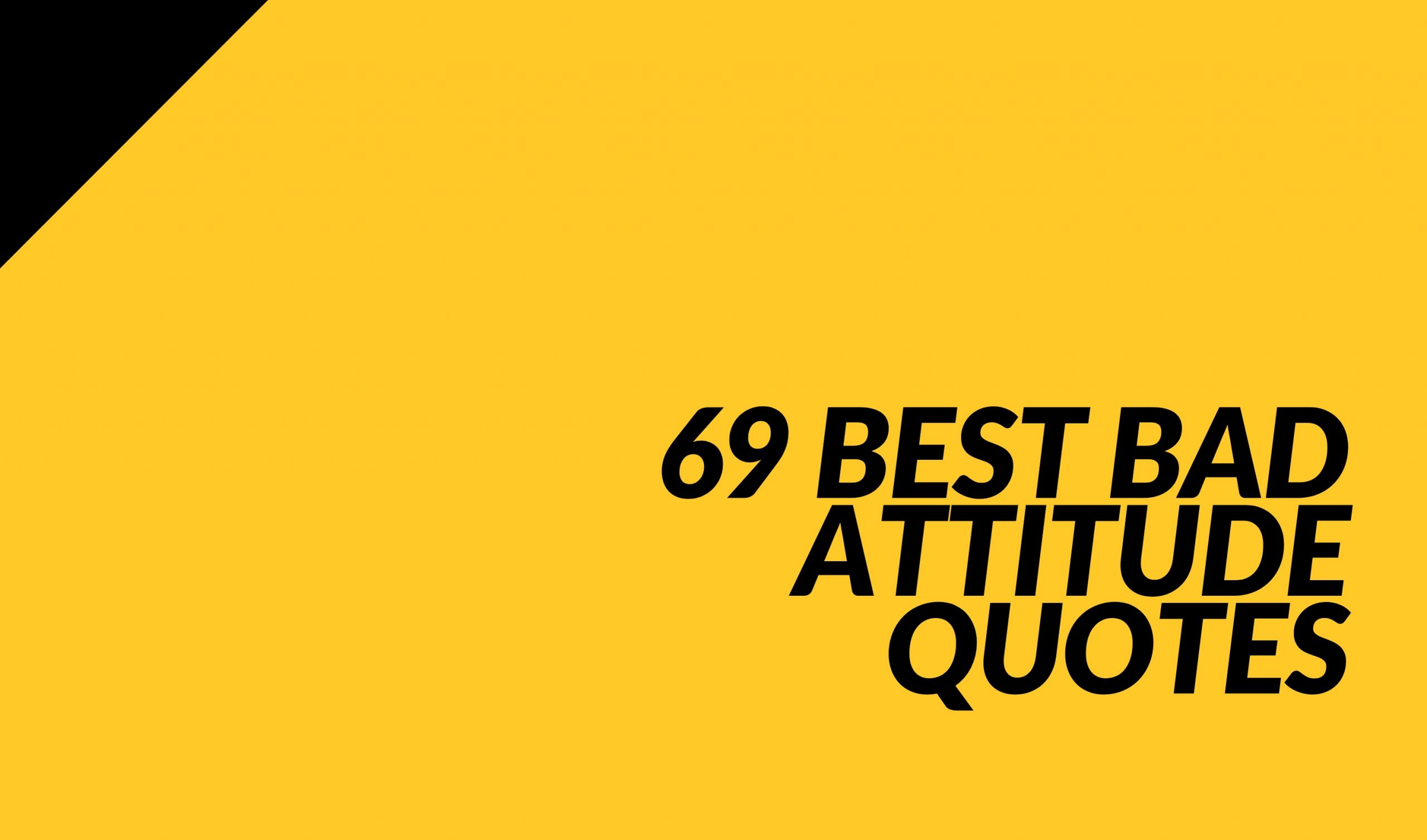 69 Best Bad Attitude Quotes | Z Word
