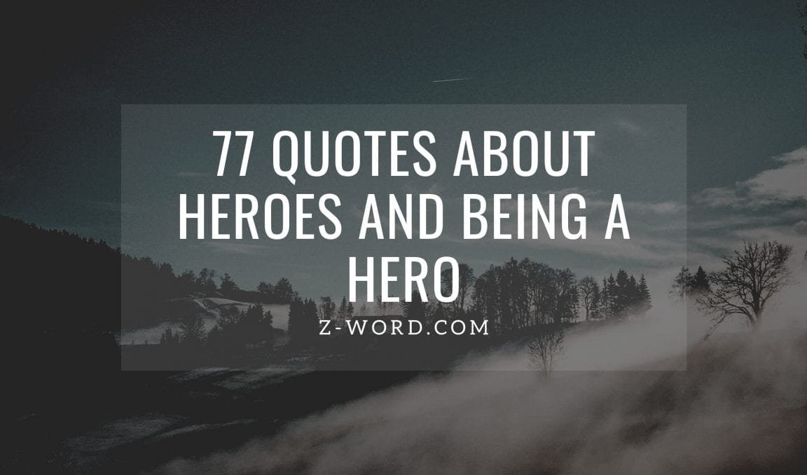 77-quotes-about-heroes-and-being-a-hero-z-word