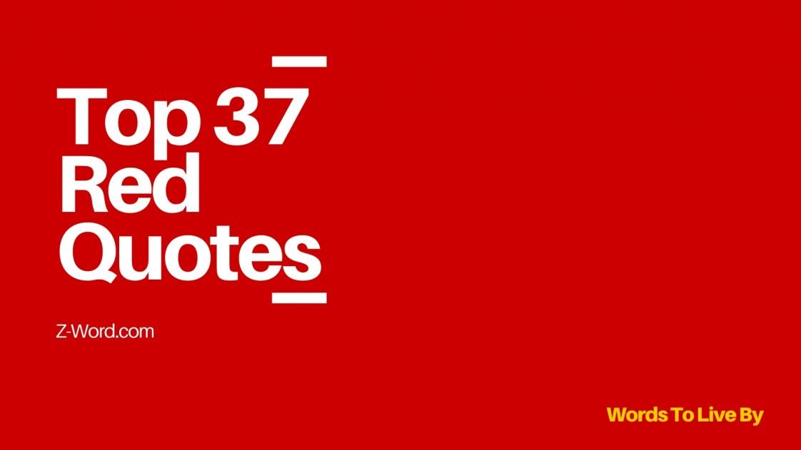 Top 37 Red Quotes | Z Word